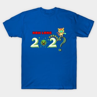 HOW LONG CORONA 2022 ? - Cute tiger with a mask T-Shirt